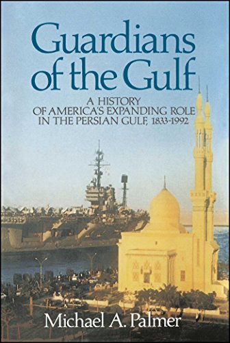 Guardians of the Gulf: A History of America's Expanding Role in the Perian Gulf, 1883-1992 - Epub + Converted Pdf
